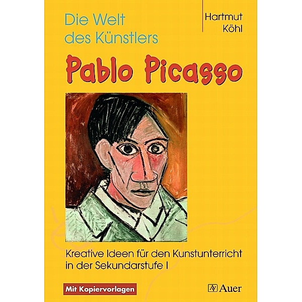 Die Welt des Künstlers Pablo Picasso, Hartmut Köhl