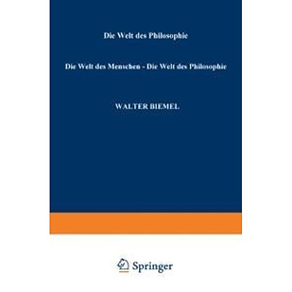 Die Welt des Menschen - Die Welt der Philosophie / Phaenomenologica Bd.72, Walter Biemel