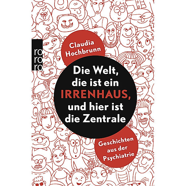 Die Welt, die ist ein Irrenhaus, und hier ist die Zentrale, Claudia Hochbrunn