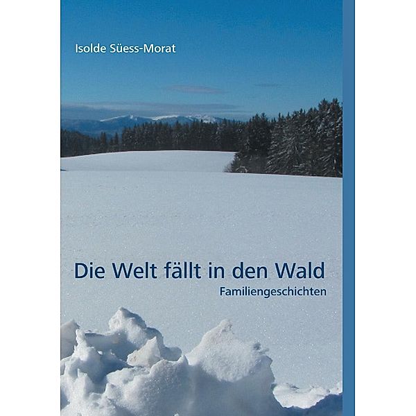 Die Welt fällt in den Wald, Isolde Süess-Morat