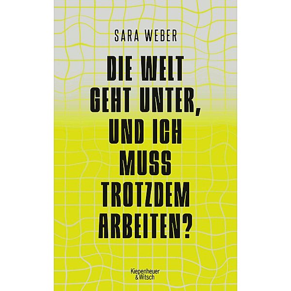 Die Welt geht unter, und ich muss trotzdem arbeiten?, Sara Weber