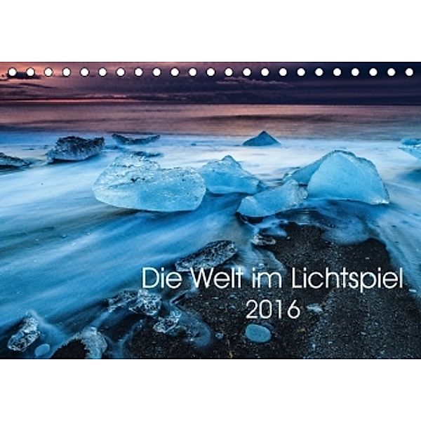 Die Welt im Lichtspiel (Tischkalender 2016 DIN A5 quer), AlexO-Photography