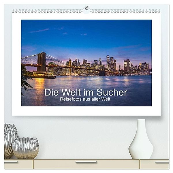 Die Welt im Sucher (hochwertiger Premium Wandkalender 2025 DIN A2 quer), Kunstdruck in Hochglanz, Calvendo, Manfred Leiter