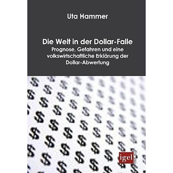 Die Welt in der Dollar-Falle, Uta Hammer