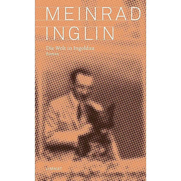 Die Welt in Ingoldau / Meinrad Inglin - Gesammelte Werke Bd.1, Meinrad Inglin