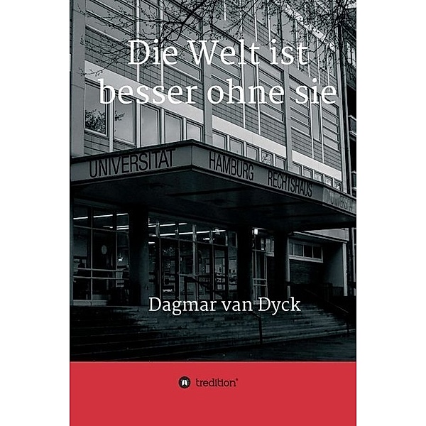Die Welt ist besser ohne sie, Dagmar van Dyck