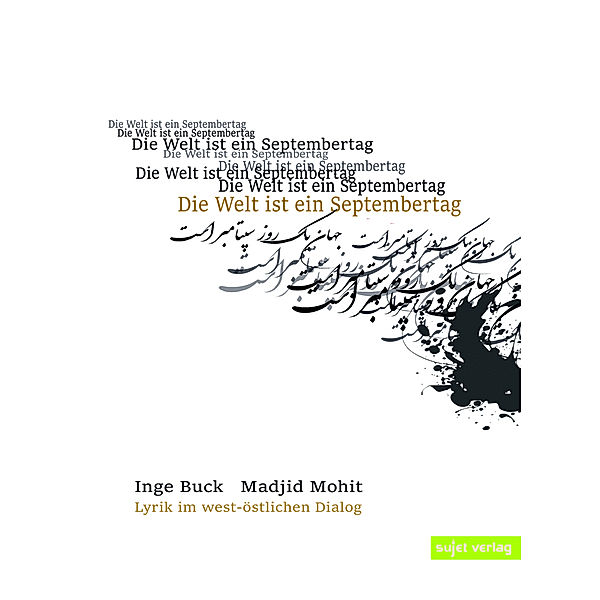 Die Welt ist ein Septembertag, Inge Buck, Madjid Mohit