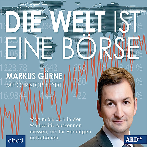 Die Welt ist eine Börse, Christoph Eydt, Markus Gürne