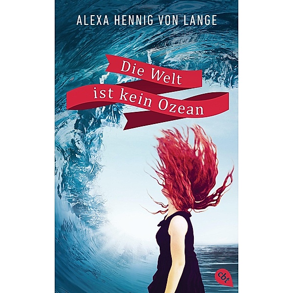 Die Welt ist kein Ozean, Alexa Hennig Von Lange