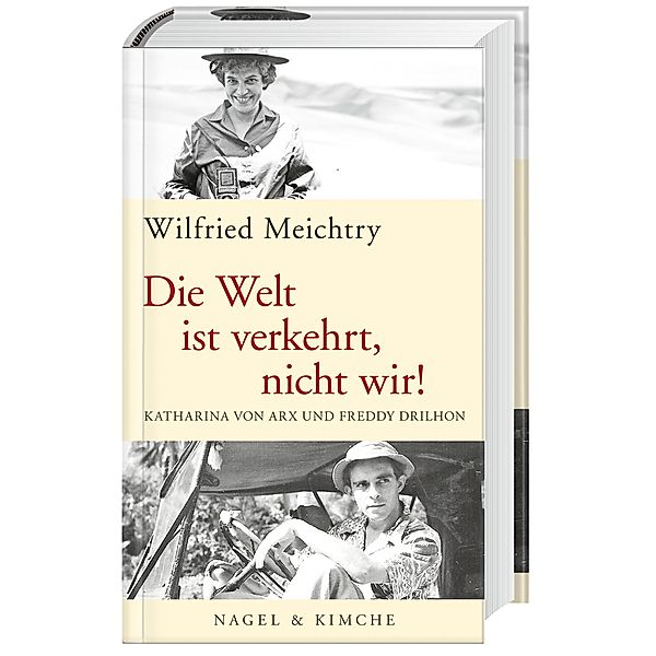 Die Welt ist verkehrt, nicht wir!, Wilfried Meichtry