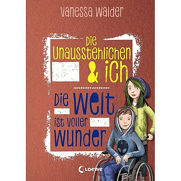 Die Welt ist voller Wunder / Die Unausstehlichen & ich Bd.3, Vanessa Walder