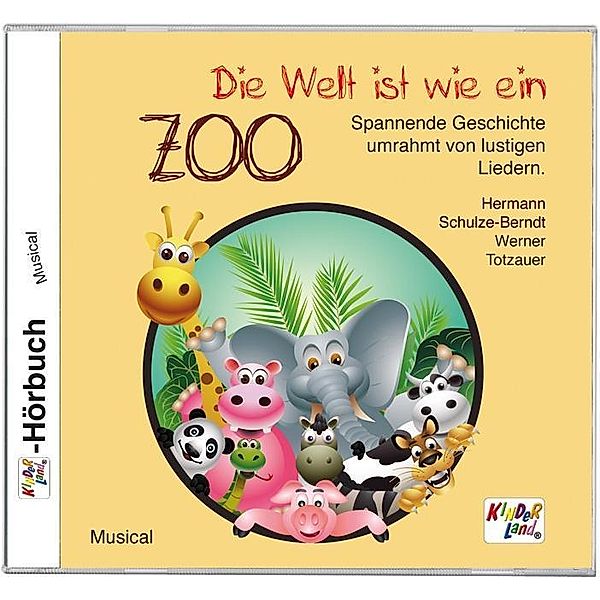 Die Welt ist wie ein Zoo, 1 Audio-CD, Hermann Schulze Berndt, Werner Totzauer