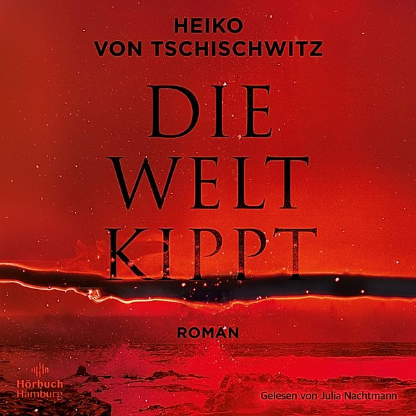 Die Welt kippt, Heiko von Tschischwitz