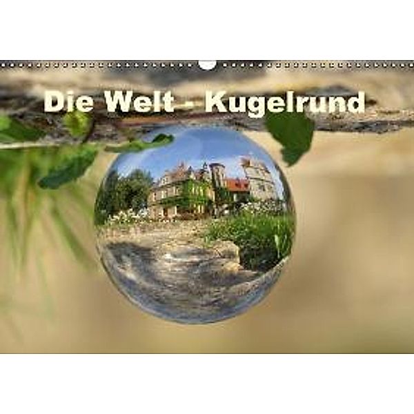 Die Welt - Kugelrund (Wandkalender 2015 DIN A3 quer), Judith Doberstein