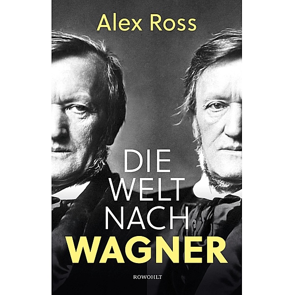 Die Welt nach Wagner, Alex Ross