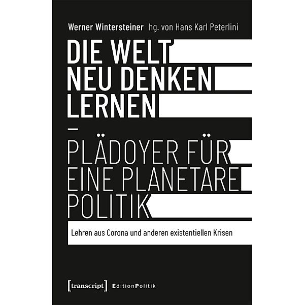 Die Welt neu denken lernen - Plädoyer für eine planetare Politik / Edition Politik Bd.119, Werner Wintersteiner