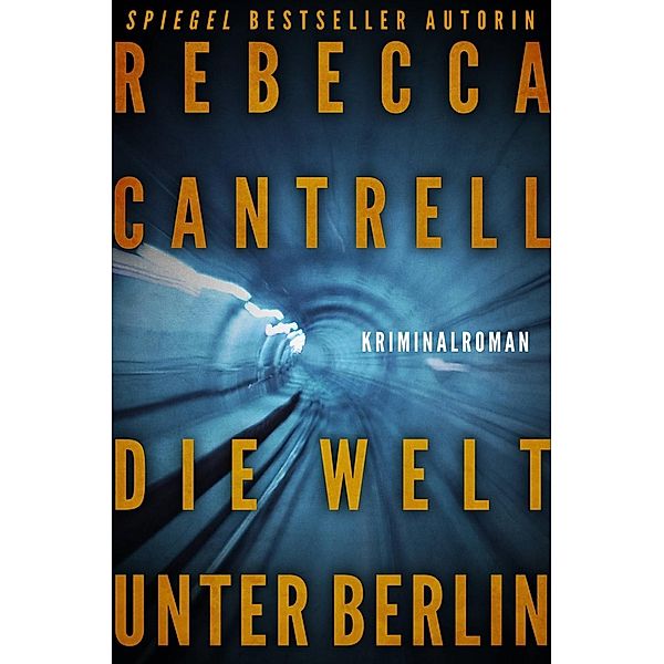 Die Welt unter Berlin, Rebecca Cantrell