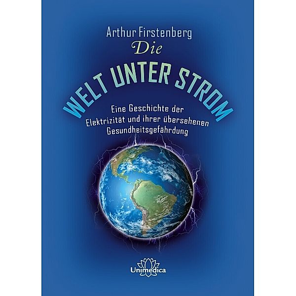 Die Welt unter Strom, Arthur Firstenberg