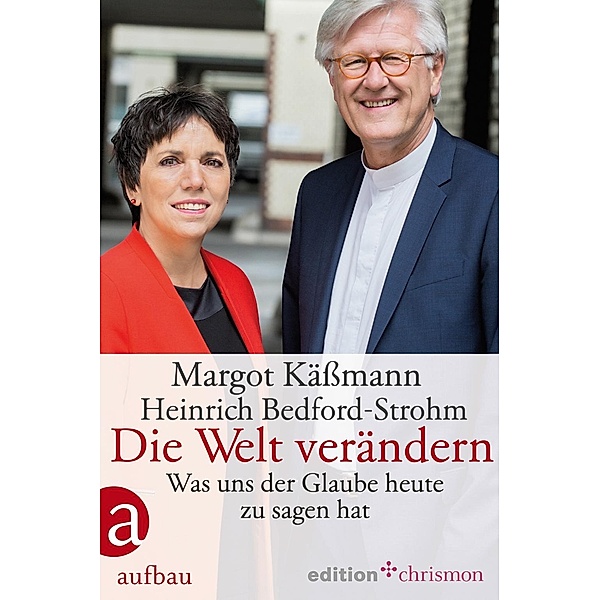 Die Welt verändern, Margot Käßmann, Heinrich Bedford-Strohm