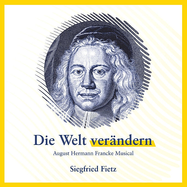 Die Welt verändern - August Hermann Francke Musical, Helwig Wegner-Nord