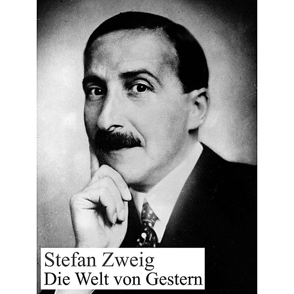 Die Welt von Gestern, Stefan Zweig