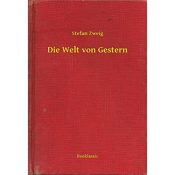 Die Welt von Gestern, Stefan Zweig