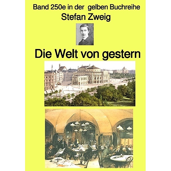 Die Welt von gestern - Band 250e in der  gelben Buchreihe - Farbe - bei Jürgen Ruszkowski, Stefan Zweig