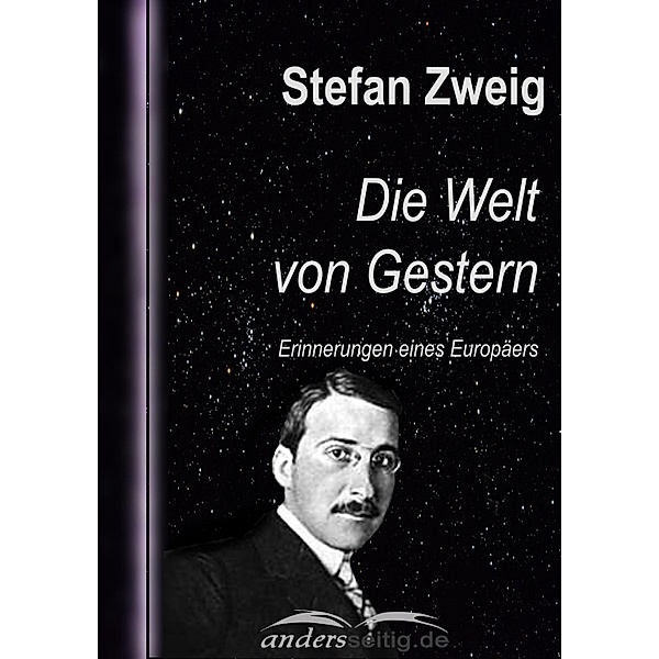 Die Welt von Gestern / Stefan-Zweig-Reihe, Stefan Zweig