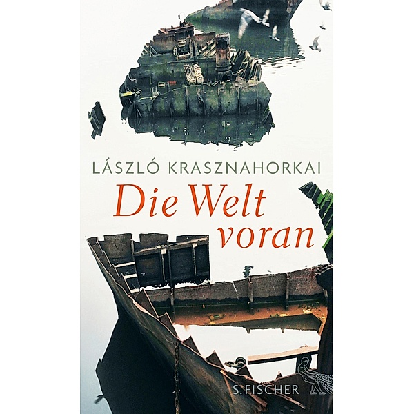 Die Welt voran, László Krasznahorkai