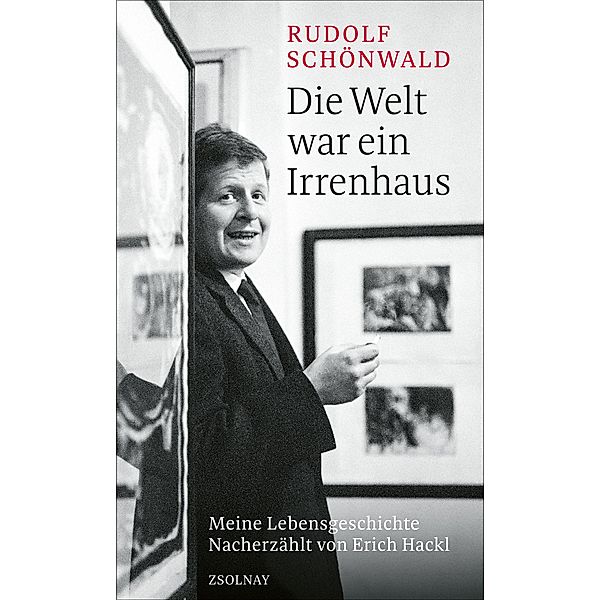 Die Welt war ein Irrenhaus, Rudolf Schönwald