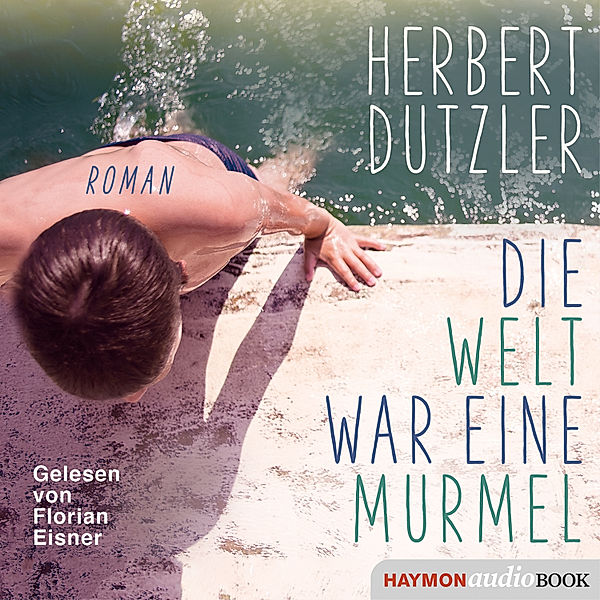 Die Welt war eine Murmel, Herbert Dutzler