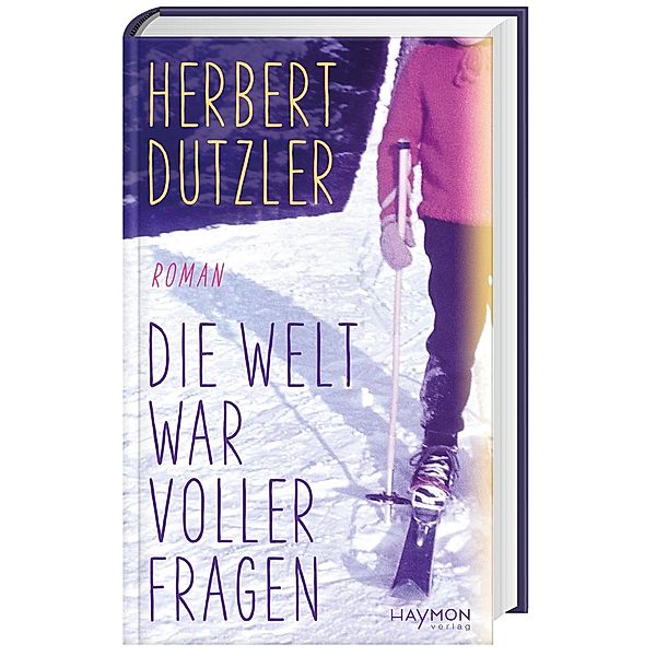 Die Welt war voller Fragen, Herbert Dutzler