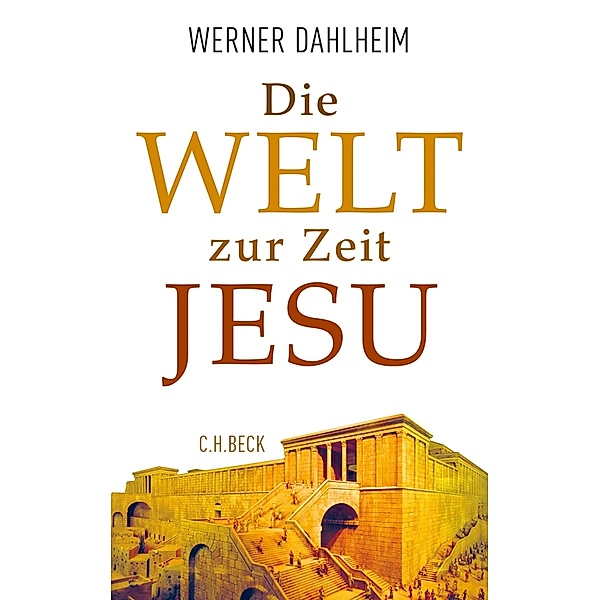Die Welt zur Zeit Jesu, Werner Dahlheim
