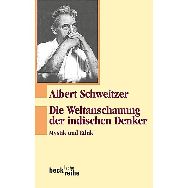 Die Weltanschauung der indischen Denker, Albert Schweitzer