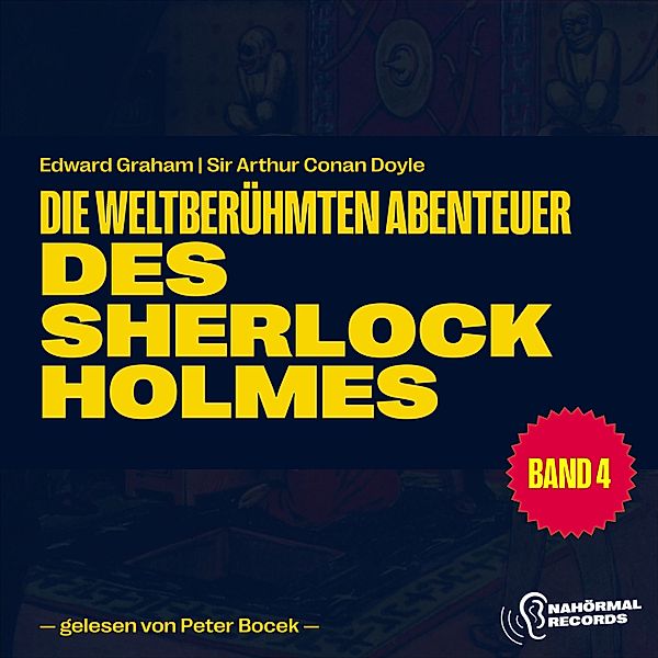 Die weltberühmten Abenteuer des Sherlock Holmes - 4 - Die weltberühmten Abenteuer des Sherlock Holmes (Band 4), Sir Arthur Conan Doyle, Edward Graham