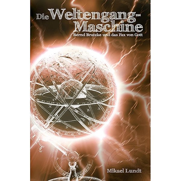 Die Weltengang-Maschine, Mikael Lundt