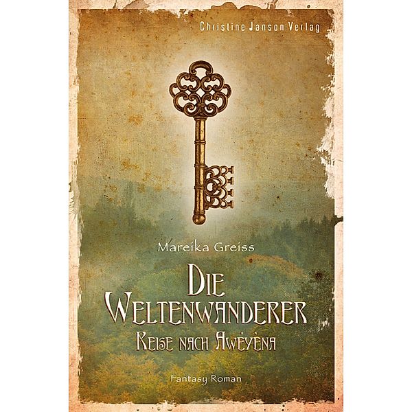 Die Weltenwanderer / Weltenwanderer - Trilogie Bd.1, Mareika Greiss