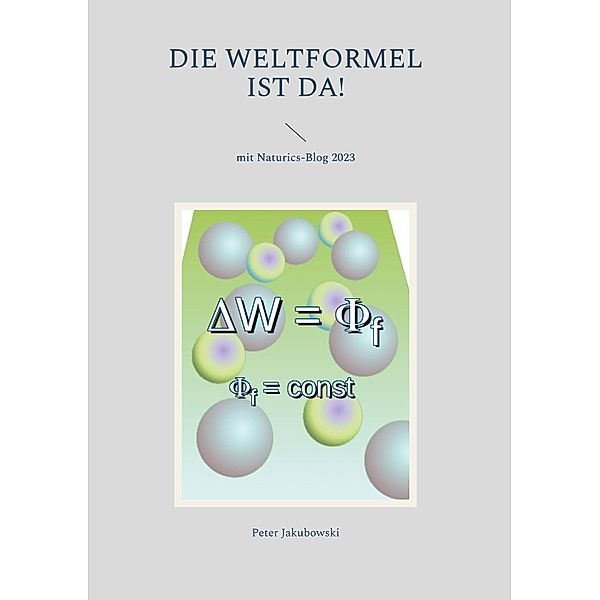 Die Weltformel ist da!, Peter Jakubowski