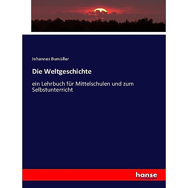 Die Weltgeschichte, Johannes Bumüller