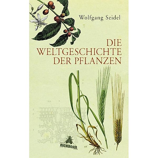 Die Weltgeschichte der Pflanzen, Wolfgang Seidel