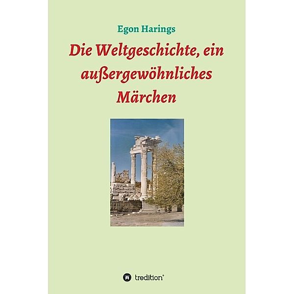 Die Weltgeschichte, ein aussergewöhnliches Märchen, Egon Harings