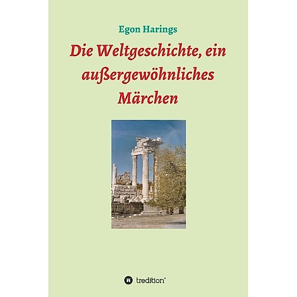 Die Weltgeschichte, ein außergewöhnliches Märchen, Egon Harings