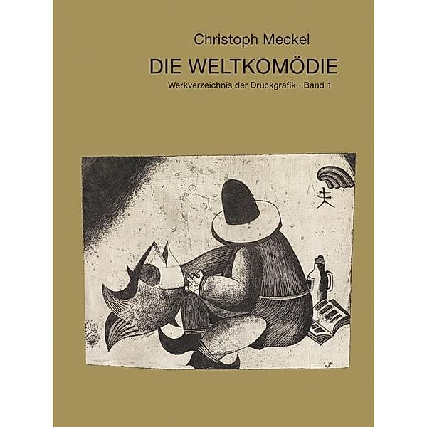 Die Weltkomödie, in 2 Bdn., Christoph Meckel - Die Weltkomödie