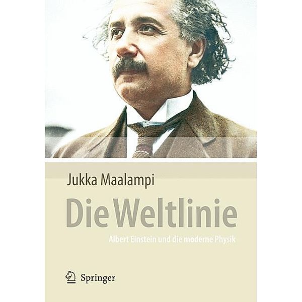 Die Weltlinie - Albert Einstein und die moderne Physik, Jukka Maalampi
