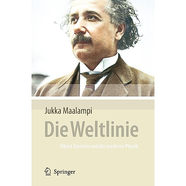 Die Weltlinie - Albert Einstein und die moderne Physik, Jukka Maalampi