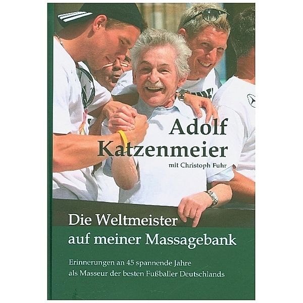 Die Weltmeister auf meiner Massagebank, Adolf Katzenmeier, Christoph Fuhr