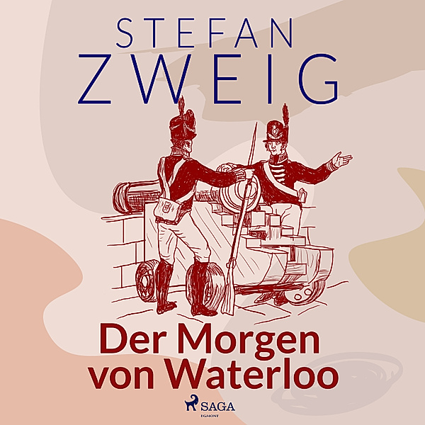 Die Weltminute von Waterloo - 3 - Der Morgen von Waterloo, Stefan Zweig