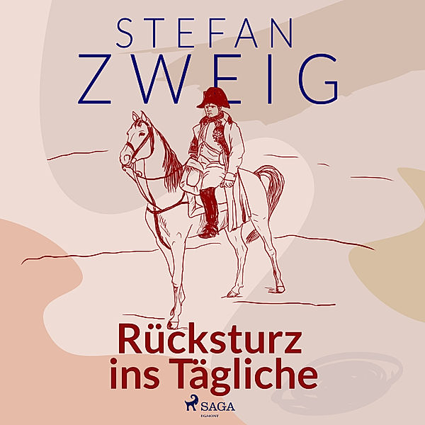 Die Weltminute von Waterloo - 8 - Rücksturz ins Tägliche, Stefan Zweig