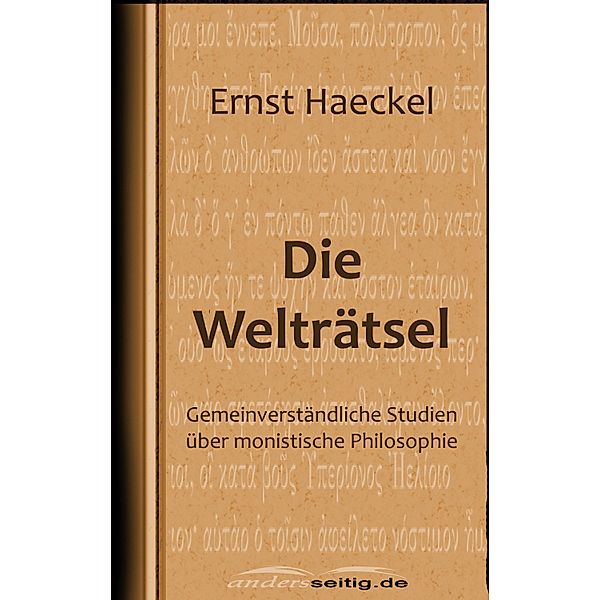 Die Welträtsel, Ernst Haeckel