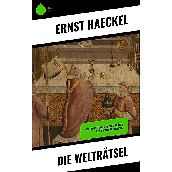 Die Welträtsel, Ernst Haeckel